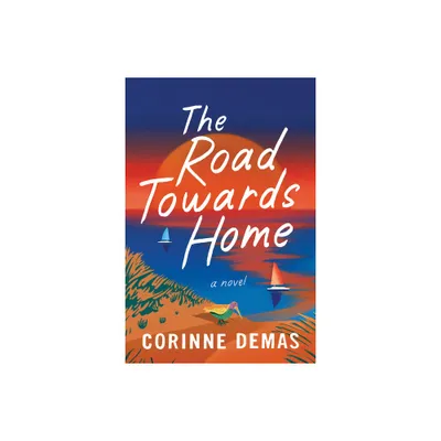 The Road Towards Home - by Corinne Demas (Paperback)