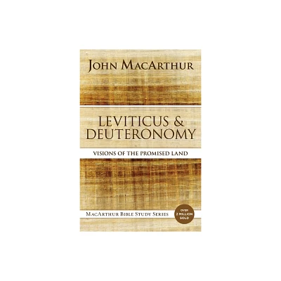 Leviticus and Deuteronomy - (MacArthur Bible Studies) by John F MacArthur (Paperback)