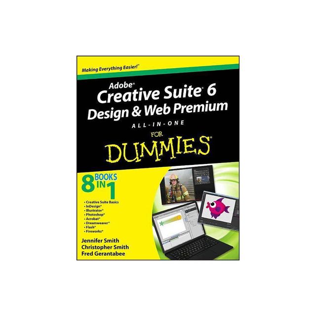 Adobe Creative Suite 6 Design and Web Premium All-In-One for Dummies - (For Dummies) by Jennifer Smith & Christopher Smith & Fred Gerantabee