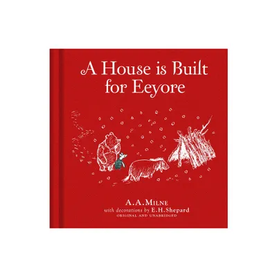 Winnie-The-Pooh: A House Is Built for Eeyore - by A a Milne (Hardcover)