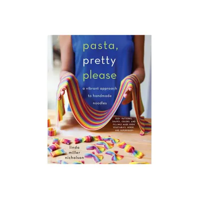 Pasta, Pretty Please - by Linda Miller Nicholson (Hardcover)