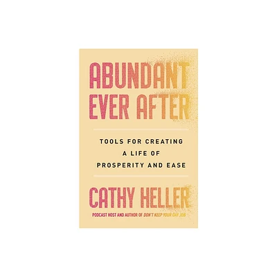 Abundant Ever After - by Cathy Heller (Hardcover)