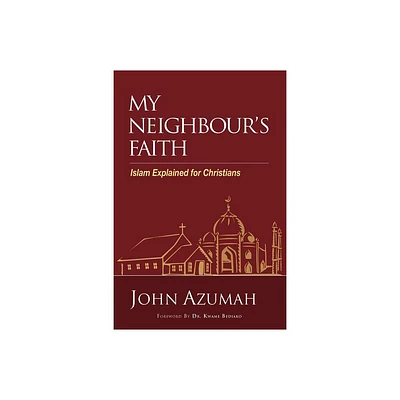 My Neighbours Faith - by John Azumah (Paperback)