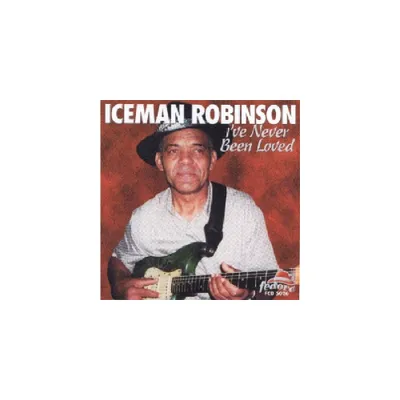 Iceman Robinson - Ive Never Been Loved (CD)