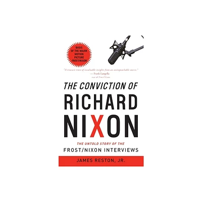 The Conviction of Richard Nixon - by James Reston (Paperback)