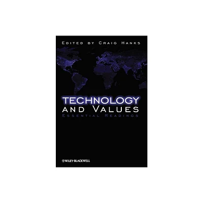 Technology and Values - by Craig Hanks (Paperback)