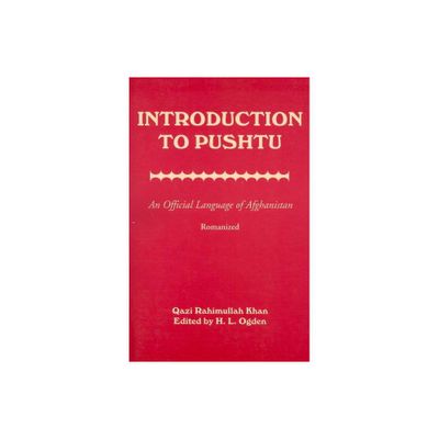 Introduction to Pushtu: An Official Language of Afghanistan - by Qazi Rahimullah Khan (Paperback)