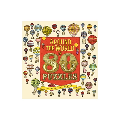 Around the World in 80 Puzzles - by Aleksandra Artymowska (Hardcover)