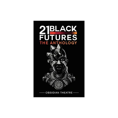 21 Black Futures - by Obsidian Theatre (Paperback)