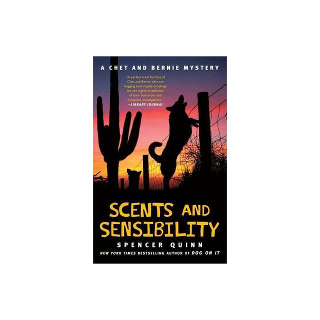 Scents and Sensibility - (Chet and Bernie Mystery) by Spencer Quinn (Paperback)