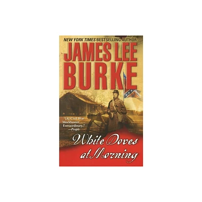 White Doves at Morning - by James Lee Burke (Paperback)