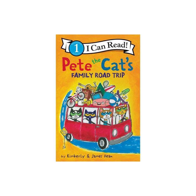 Pete the Cats Family Road Trip - (I Can Read Level 1) by James Dean & Kimberly Dean (Hardcover)