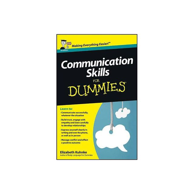 Communication Skills for Dummies - (For Dummies) by Elizabeth Kuhnke (Paperback)