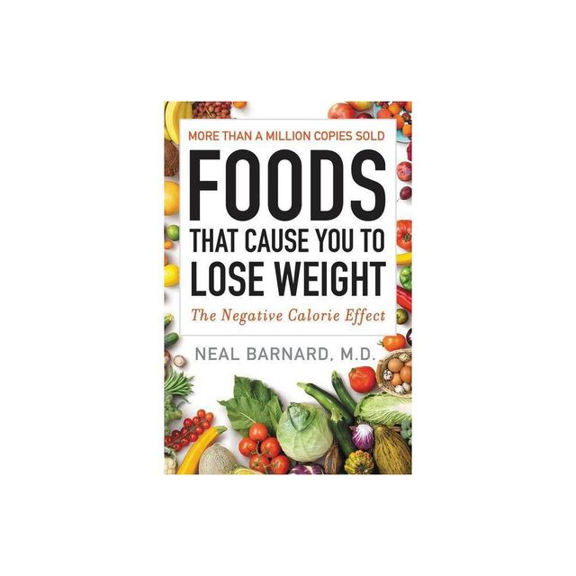 Foods That Cause You to Lose Weight - by Neal Barnard (Paperback)