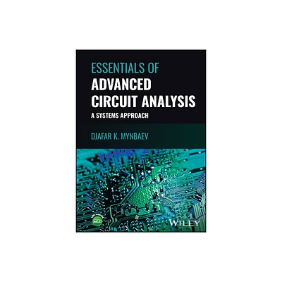 Essentials of Advanced Circuit Analysis - by Djafar K Mynbaev (Hardcover)