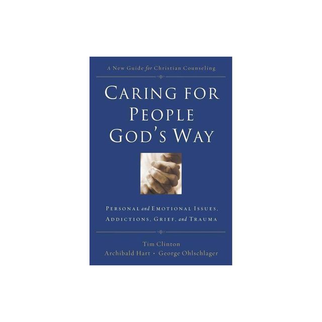 Caring for People Gods Way - by Thomas Nelson (Paperback)