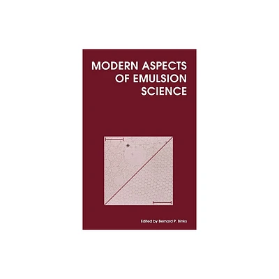 Modern Aspects of Emulsion Science - by Bernard P Binks (Hardcover)