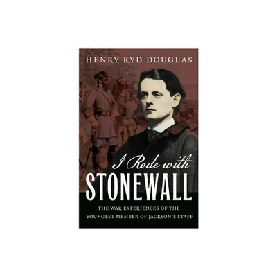 I Rode with Stonewall - by Henry Kyd Douglas (Paperback)