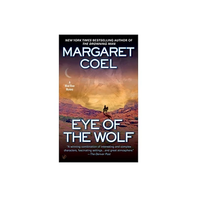 Eye of the Wolf - (Wind River Reservation Mystery) by Margaret Coel (Paperback)