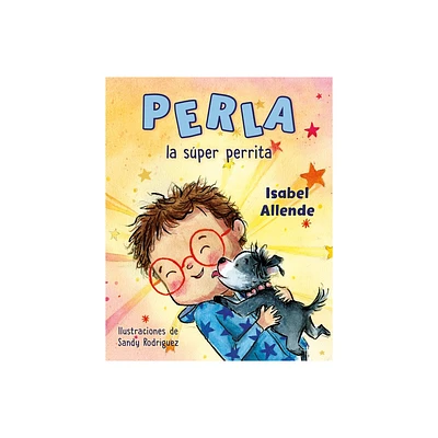 Perla La Sper Perrita (Perla the Mighty Dog Spanish Edition) - by Isabel Allende (Hardcover)