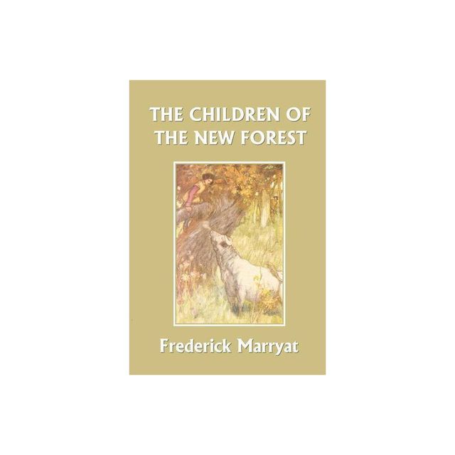 The Children of the New Forest (Yesterdays Classics) - by Frederick Marryat (Paperback)