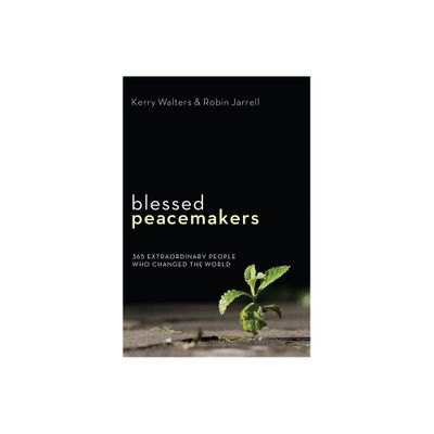 Blessed Peacemakers - by Kerry Walters & Robin Jarrell (Paperback)