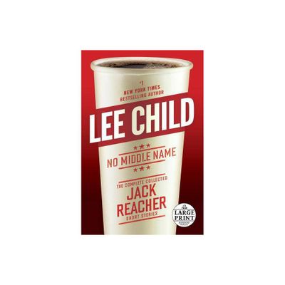 Random House No Middle Name : The Complete Collected Jack Reacher Short  Stories (Hardcover) (Lee Child) | Connecticut Post Mall