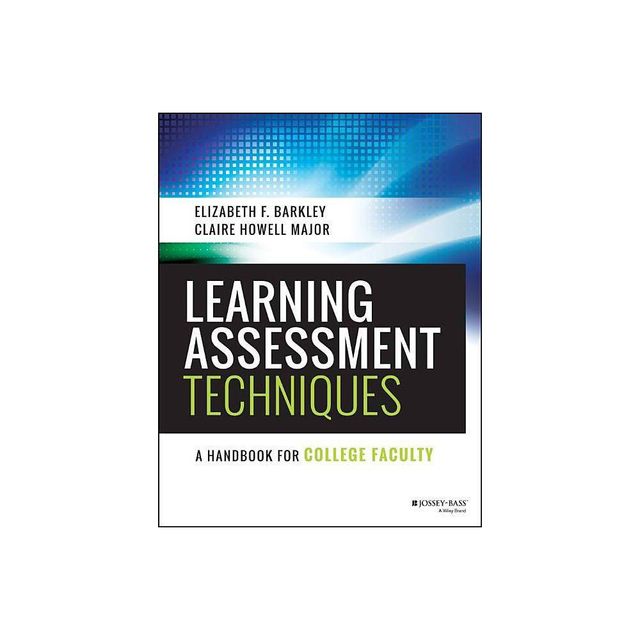 Learning Assessment Techniques - by Elizabeth F Barkley & Claire H Major (Paperback)