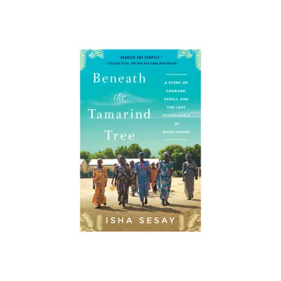 Beneath the Tamarind Tree - by Isha Sesay (Paperback)