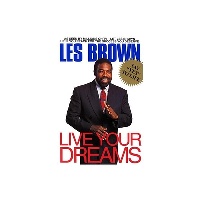 Live Your Dreams - by Les Brown (Paperback)