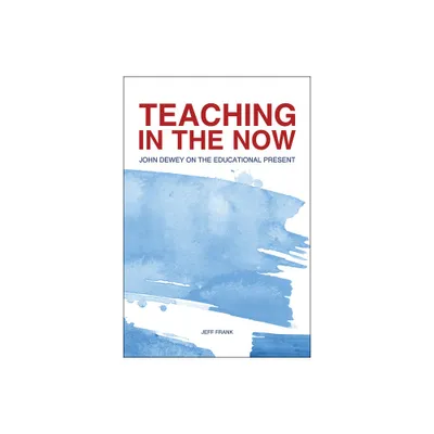 Teaching in the Now - by Jeff Frank (Paperback)