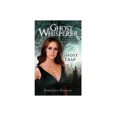 Ghost Whisperer: Ghost Trap - by Doranna Durgin (Paperback)