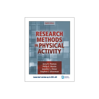 Research Methods in Physical Activity - 8th Edition by Jerry R Thomas & Philip Martin & Jennifer L Etnier & Stephen J Silverman (Loose-Leaf)