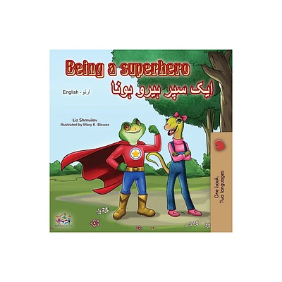 Being a Superhero (English Urdu Bilingual Book) - (English Urdu Bilingual Collection) by Liz Shmuilov & Kidkiddos Books (Paperback)