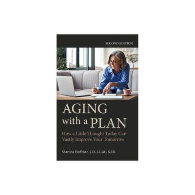 Aging with a Plan - 2nd Edition by Sharona Hoffman (Paperback)