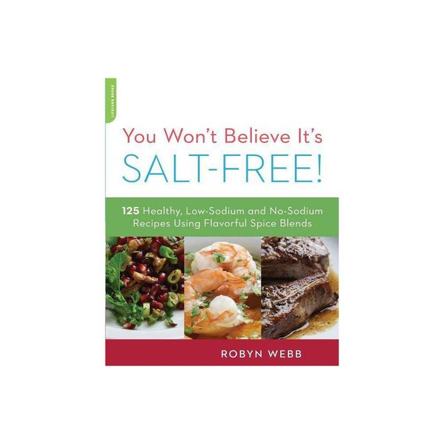 You Wont Believe Its Salt-Free - by Robyn Webb (Paperback)