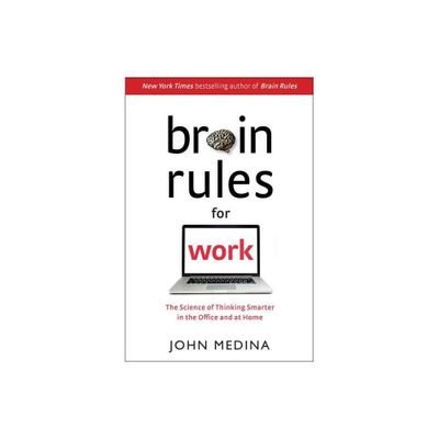 Brain Rules for Work - by John Medina (Hardcover)