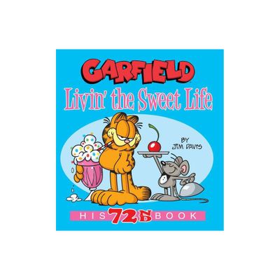 Garfield Livin the Sweet Life - by Jim Davis (Paperback)