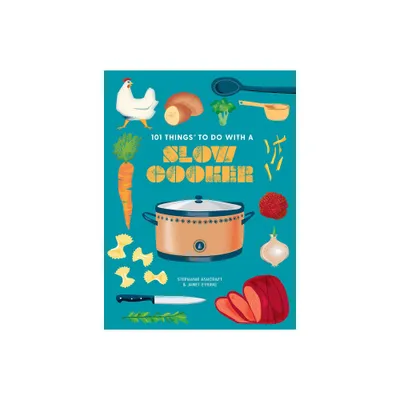 101 Things to Do with a Slow Cooker, New Edition - (101 Cookbooks) by Janet Eyring & Stephanie Ashcraft (Paperback)