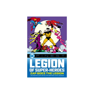 DC Finest: Legion of Super-Heroes: Zap Goes the Legion - by Jim Shooter & Cary Bates (Paperback)