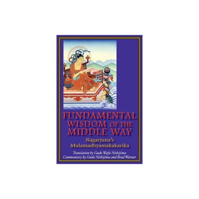 Fundamental Wisdom of the Middle Way - (Paperback)