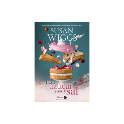 Una de Azcar Y Otra de Sal (Sugar and Salt - Spanish Edition) - by Susan Wiggs (Paperback)