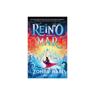 El Reino Sobre El Mar / The Kingdom Over the Sea - by Zohra Nabi (Paperback)