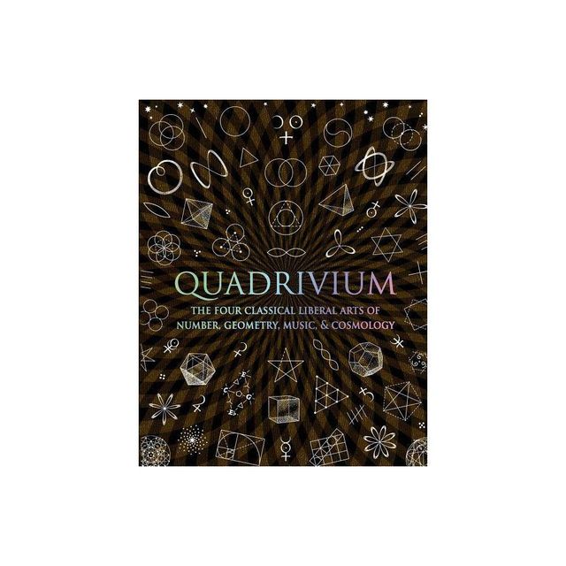 Quadrivium - (Wooden Books) by Miranda Lundy & Daud Sutton & Anthony Ashton & Jason Martineau & John Martineau (Hardcover)