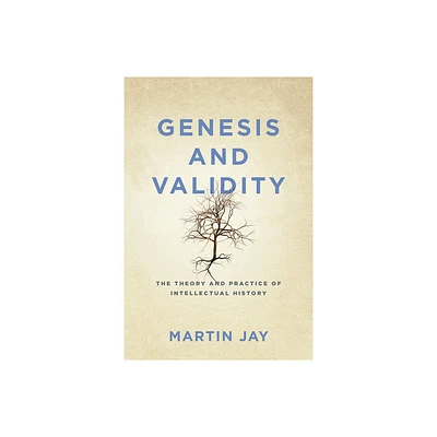 Genesis and Validity - by Martin Jay (Paperback)