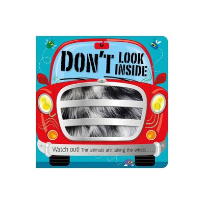 Dont Look Inside (Watch Out! The Animals Are Taking The Wheel) - by Rosie Greening (Board Book)