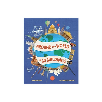 Around the World in 80 Buildings - by David Long (Hardcover)