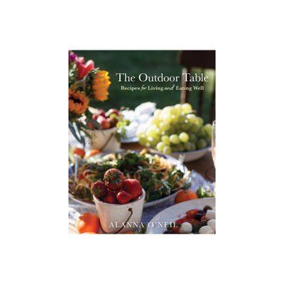 The Outdoor Table - by Alanna ONeil (Hardcover)