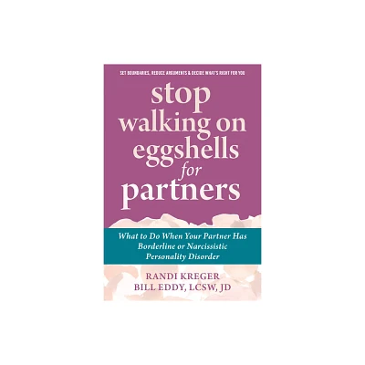 Stop Walking on Eggshells for Partners - by Randi Kreger & Bill Eddy (Paperback)