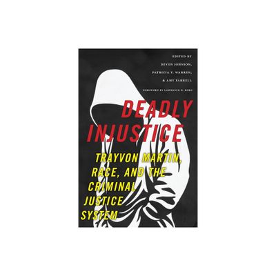 Deadly Injustice - (New Perspectives in Crime, Deviance, and Law) by Devon Johnson & Amy Farrell & Patricia Y Warren (Paperback)